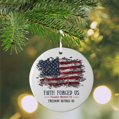 Faith Forged Us, Family Binds Us, Freedom Defines Us – Ceramic Patriotic Christmas Ornament